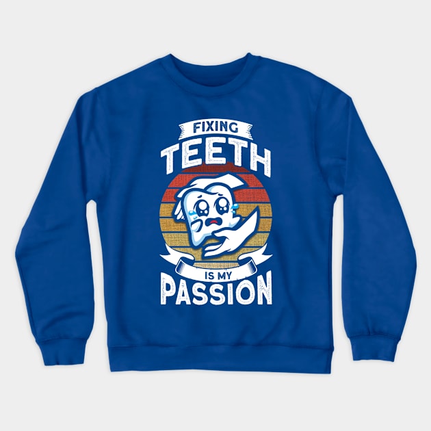 Fix Teeth Dentist Assistant Dentist Crewneck Sweatshirt by Toeffishirts